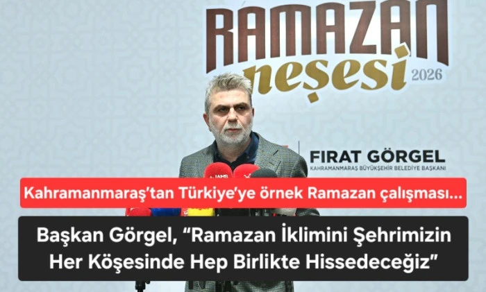 Başkan G&ouml;rgel, &ldquo;Ramazan İklimini Şehrimizin Her K&ouml;şesinde Hep Birlikte Hissedeceğiz&rdquo;