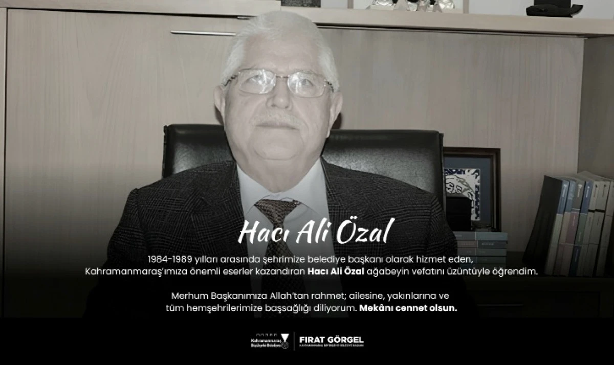 Başkan G&ouml;rgel&rsquo;den Hacı Ali &Ouml;zal İ&ccedil;in Taziye Mesajı