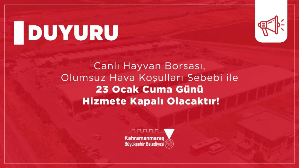Canlı Hayvan Borsası, 23 Ocak&rsquo;ta Kar Yağışı Nedeniyle Hizmete Kapalı Olacak