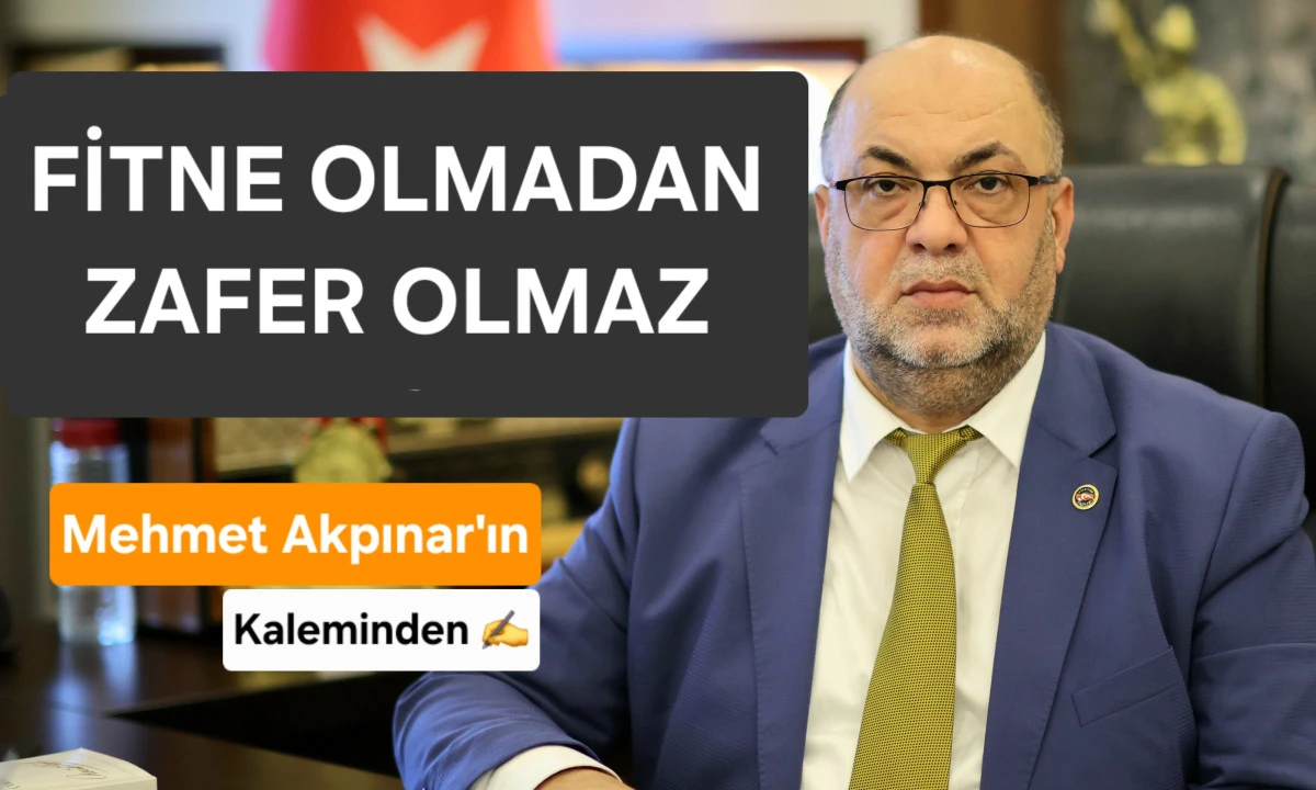 FİTNE OLMADAN ZAFER OLMAZ