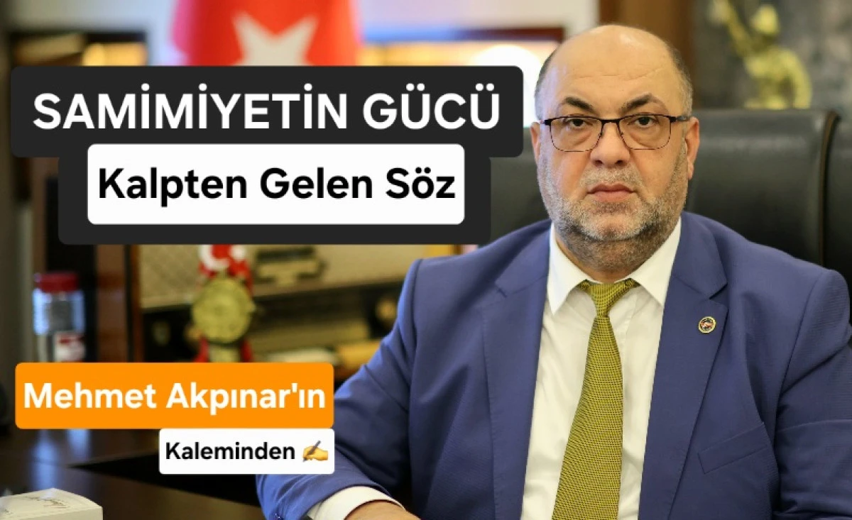 SAMİMİYETİN G&Uuml;C&Uuml;