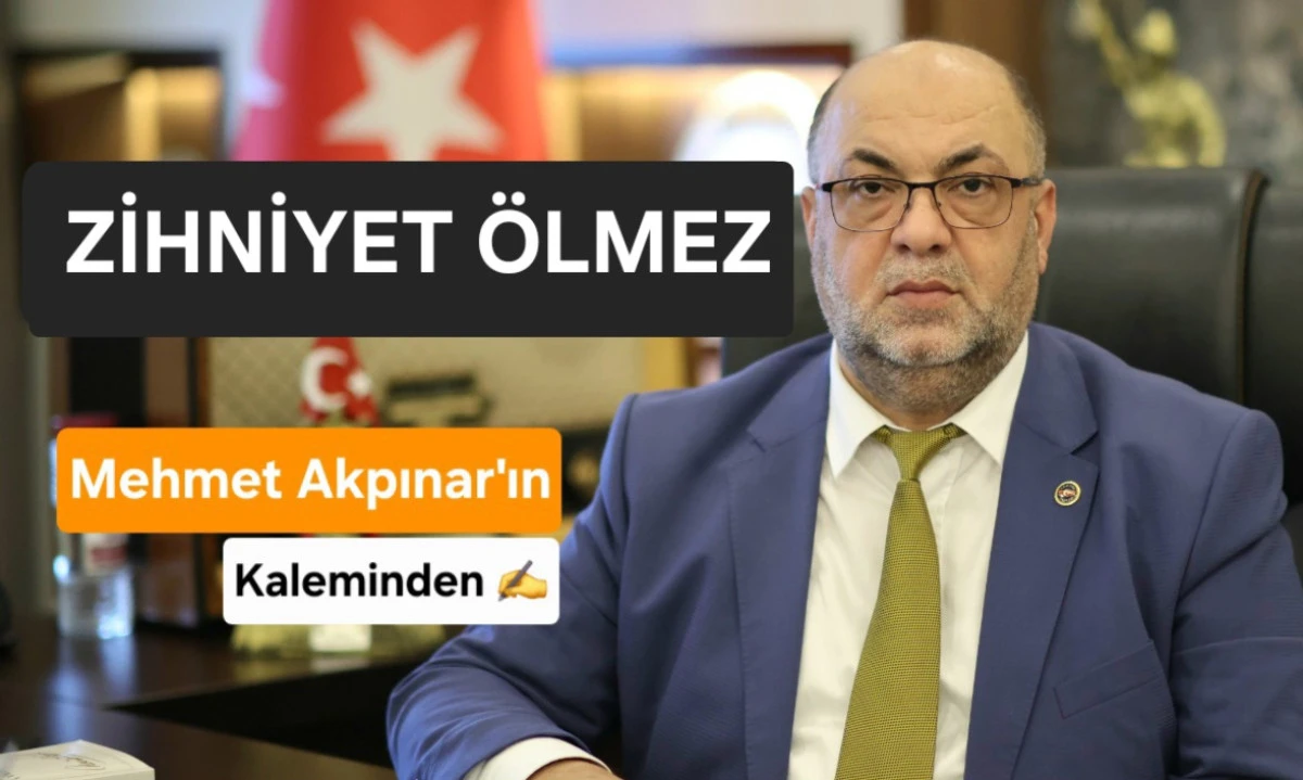 ZİHNİYET &Ouml;LMEZ